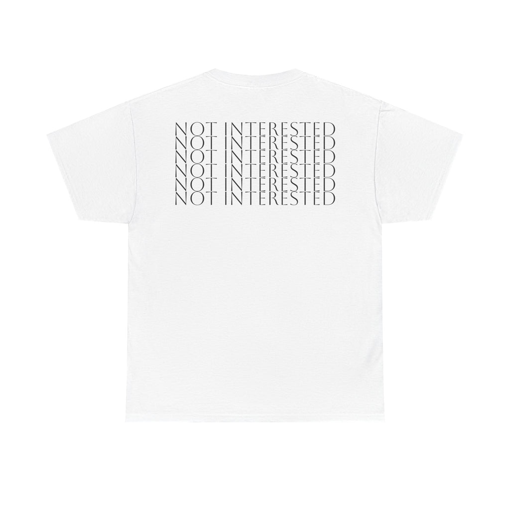 Not Interested - Tee