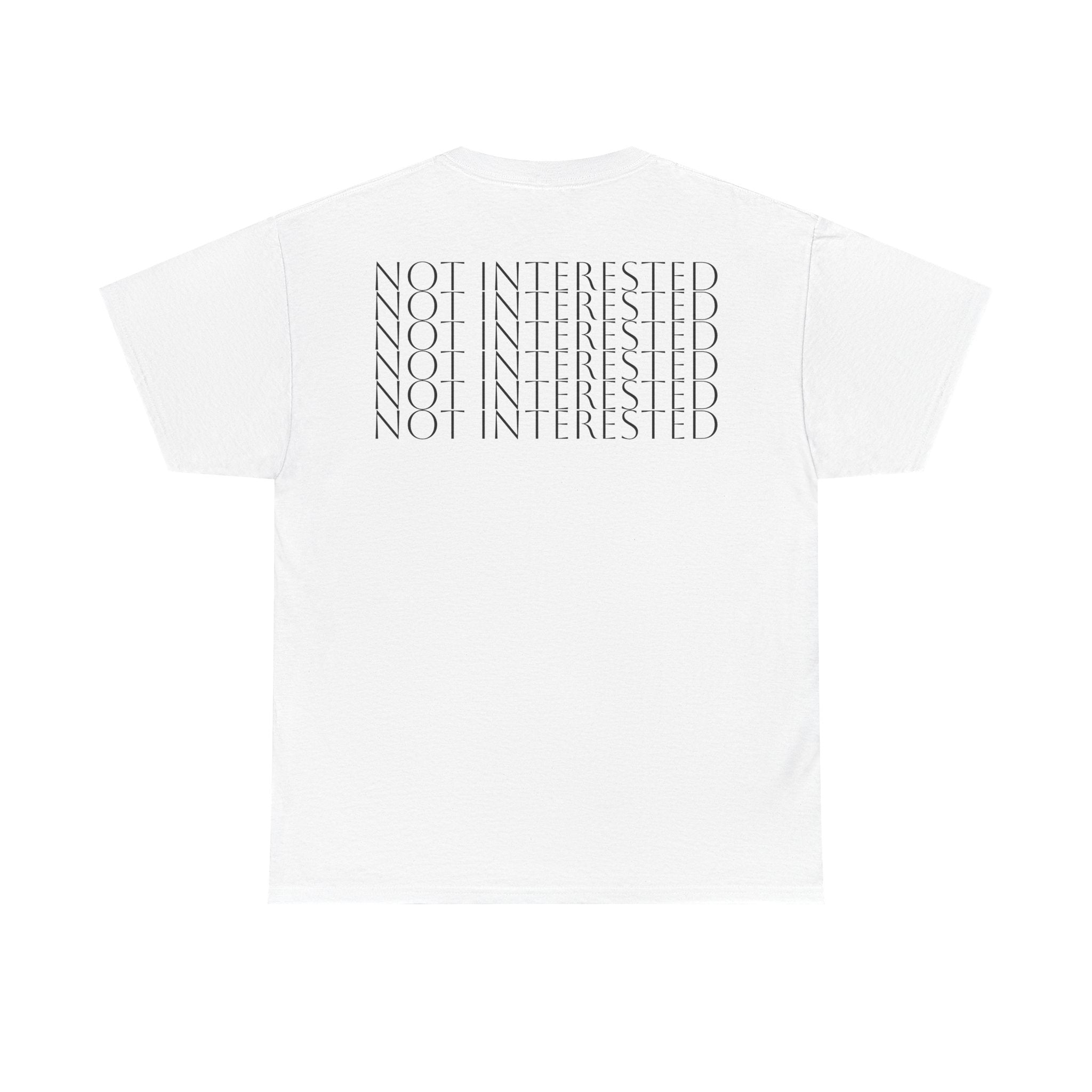 Not Interested - Tee